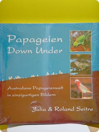 Papageien Down Under - Julia and Roland Seitre