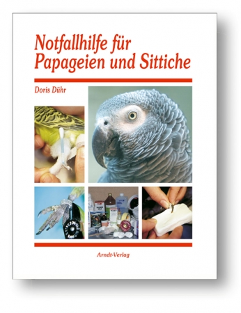 Notfallhilfe f�r Papageien und Sittiche - Doris D�hr