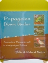 Papageien Down Under - Julia and Roland Seitre