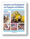 Kunstbrut und Handaufzucht von Papageien u. Sittichen - Reinschm